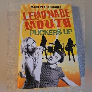 Lemonade Mouth Puckers Up Hardback Book By Mark Peter Hughes GUC